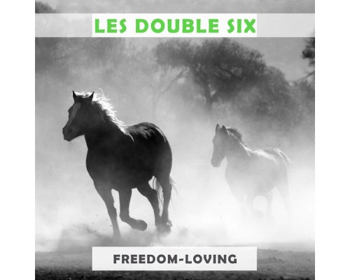 Les Double Six - Freedom Loving