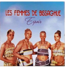 Les Femmes de Bissaghue - Espoir