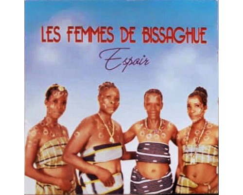 Les Femmes de Bissaghue - Espoir