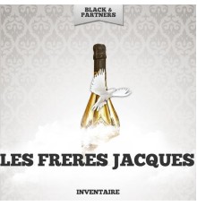 Les Frères Jacques - Inventaire