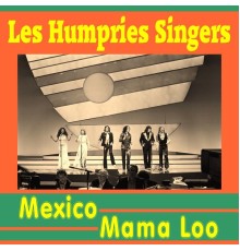 Les Humphries Singers - Mexico