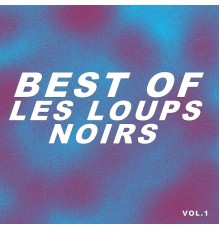 Les Loups Noirs - Best of les loups noirs (Vol.1)