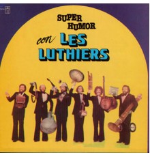 Les Luthiers - Super Humor