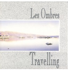 Les Ombres - Travelling