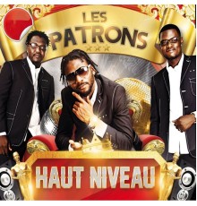 Les Patrons - Haut niveau