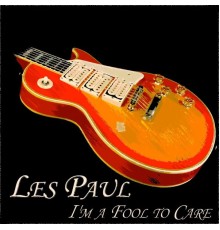 Les Paul - I'm a Fool to Care - Collection
