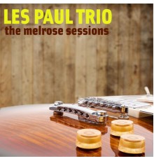 Les Paul Trio - The Melrose Sessions