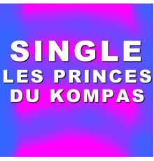 Les Princes Du Kompas - Single les princes du kompas