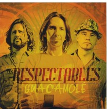 Les Respectables - Guacamolé