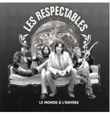 Les Respectables - Le monde à l'envers