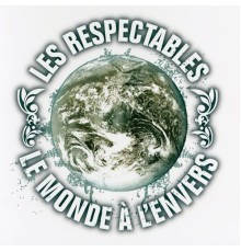 Les Respectables - Le monde à l'envers