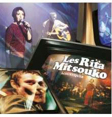 Les Rita Mitsouko - Acoustiques (Acoustique)