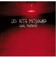 Les Rita Mitsouko - Cool Frénésie