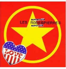 Les Robespierres - Repentista Repetista