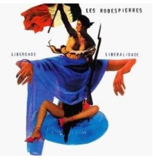 Les Robespierres - Liberdade Liberalidade