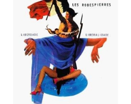 Les Robespierres - Liberdade Liberalidade