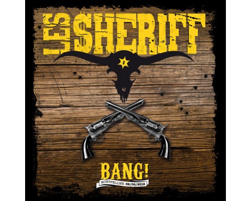 Les Sheriff - Bang! (Live)