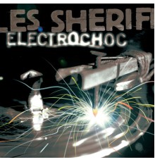 Les Sheriff - Electrochoc