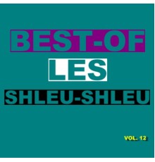 Les Shleu-Shleu - Best-Of Les Shleu-Shleu (Vol. 12)