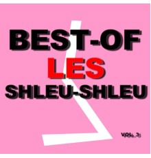 Les Shleu-Shleu - Best-Of Les Shleu-Shleu (Vol. 3)