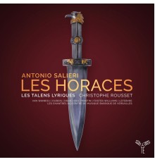 Les Talens Lyriques -  Christophe Rousset - Antonio Salieri : Les Horaces