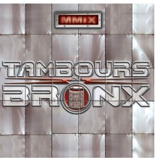 Les Tambours du Bronx - MMIX