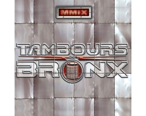 Les Tambours du Bronx - MMIX