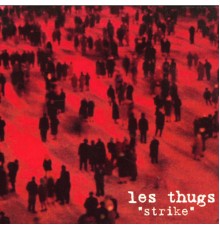 Les Thugs - Strike