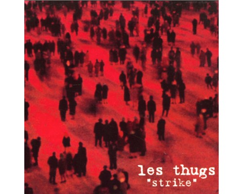 Les Thugs - Strike