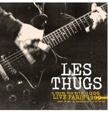 Les Thugs - Live Paris 1999