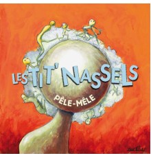 Les Tit' Nassels - Pêle-Mêle