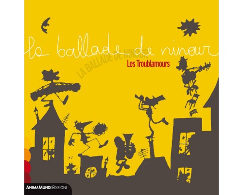Les Troublamours - La ballade de Ninour Les Troublamours - La ballade de Ninour