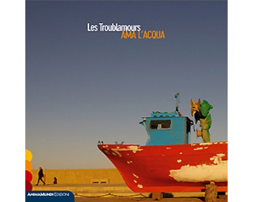 Les Troublamours - Ama l'acqua