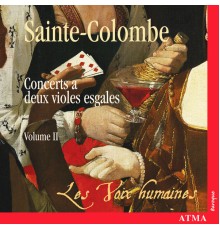 Les Voix Humaines - Sainte-Colombe: Concerts à 2 violes esgales, Vol. 2