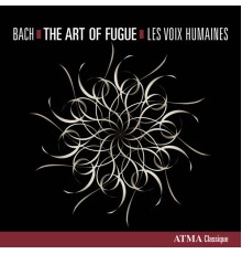 Les Voix Humaines - Bach: The Art of Fugue