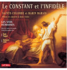Les Voix Humaines - Sainte-Colombe , A. D. / Marais: Works for 2 Equal Viols