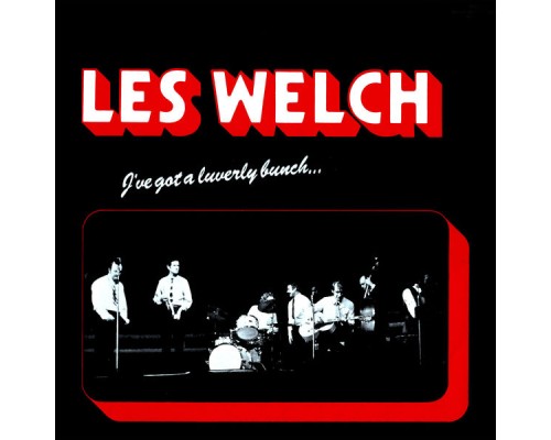 Les Welch - I've Got A Luverly Bunch.. Les Welch - I've Got A Luverly Bunch..