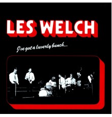 Les Welch - I've Got A Luverly Bunch..