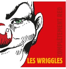 Les Wriggles - Complètement red