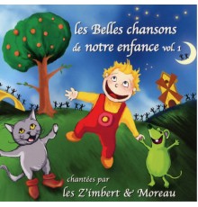 Les Z'Imbert & Moreau - Les belles chansons de notre enfance, vol. 1