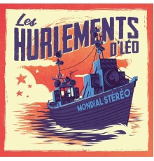 Les hurlements d'Léo - Mondial Stéréo