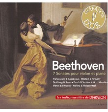 (Les indispensables de Diapason) - Beethoven : 7 Sonates pour violon et piano