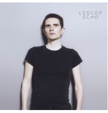 Lescop - Echo