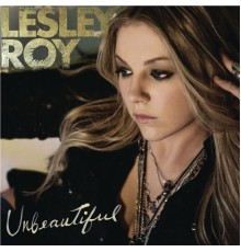 Lesley Roy - Unbeautiful - Single