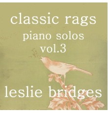Leslie Bridges - Classic Rags Piano Solos, Vol. 3