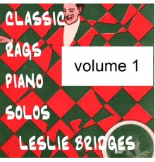 Leslie Bridges - Classic Rags Piano Solos, Vol. 1