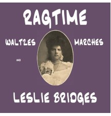 Leslie Bridges - Ragtime Waltzes and Marches