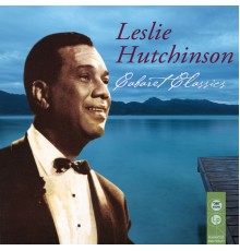 Leslie Hutchinson - Cabaret Classics