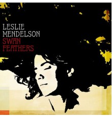 Leslie Mendelson - Swan Feathers