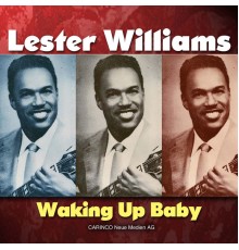 Lester Williams - Waking Up Baby